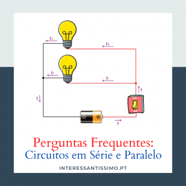 ⚡ As Vantagens e Desvantagens dos Circuitos em Série e Paralelos